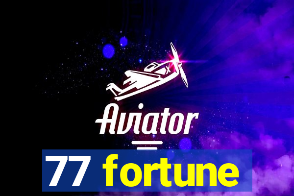 77 fortune